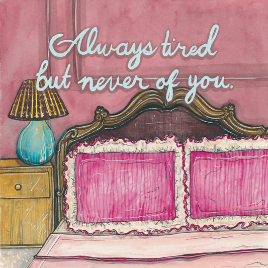 Always Tired Print